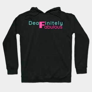 Deafinitely Fabulous Hoodie